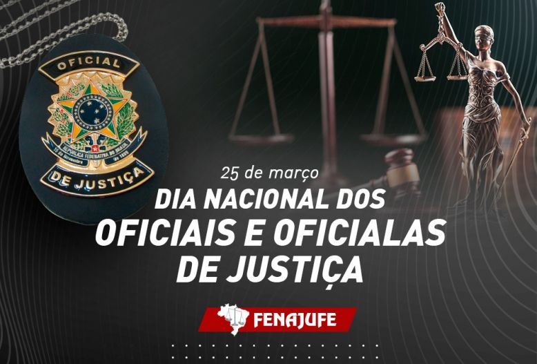 Oficiais de Justiça: atividade é essencial à democracia do país,sem ela o judiciário não anda