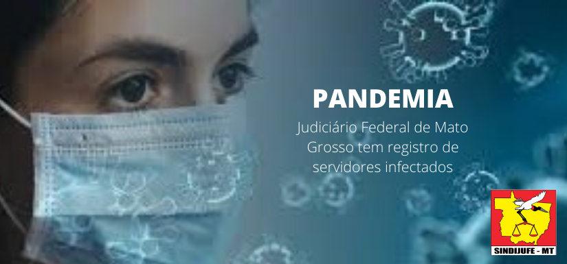 Covid-19 alcança Servidores do Judiciário Federal em Mato Grosso, e Sindicato reforça importância da adoção de medidas preventivas