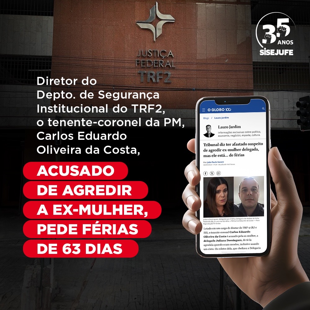 Diretor do Departamento de Segurança Institucional do TRF2, o tenente-coronel da PM, Carlos Eduardo Oliveira da Costa, acusado de agredir a ex-mulher, pede férias de 63 dias