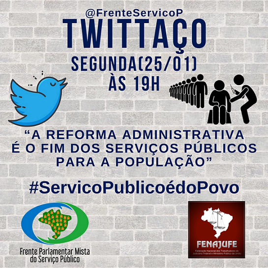 Fenajufe e Frente em Defesa do Serviço Público convocam servidores para novo tuitaço contra a Reforma Administrativa nesta segunda (25)