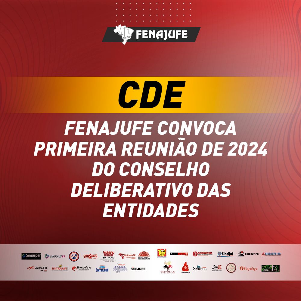 CDE: Fenajufe convoca primeira reunião do Conselho Deliberativo das Entidades em 2024