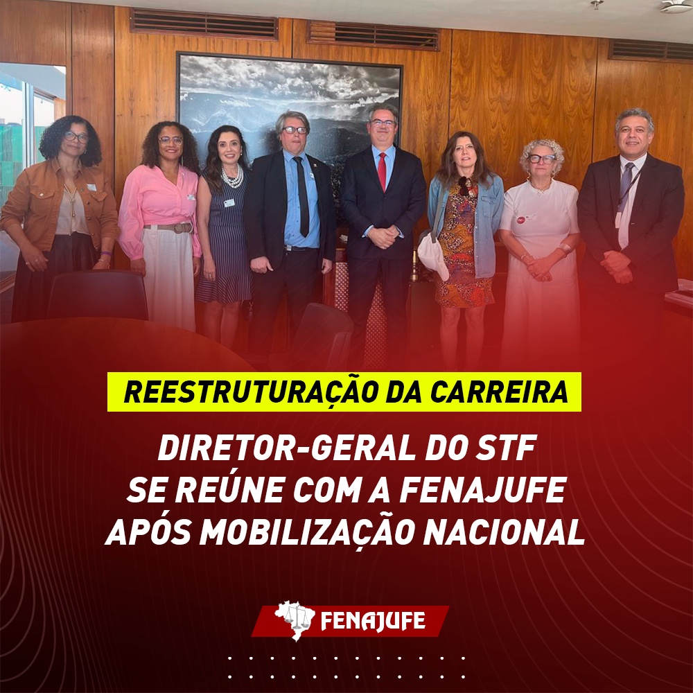 Diretor-geral do STF se reúne com a Fenajufe após mobilização nacional pela reestruturação da carreira em Brasília