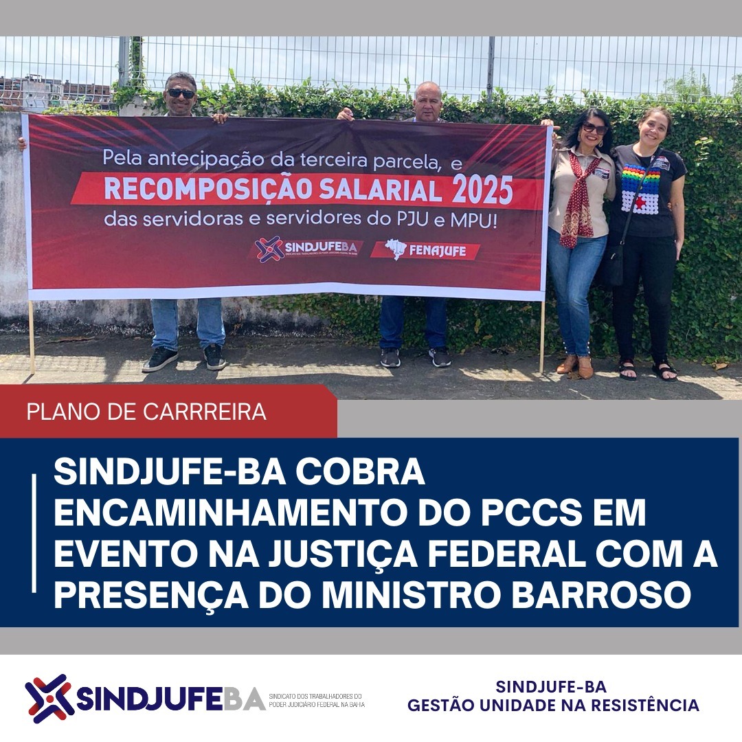 Sindjufe-BA cobra reestruturação de careira e reajuste em evento com a presença do ministro Barroso