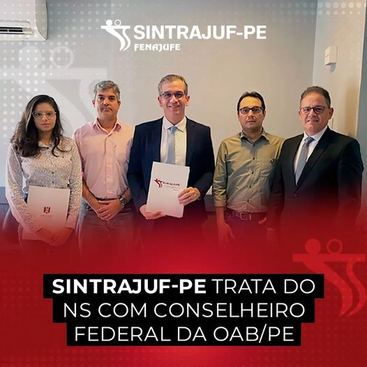 Sintrajuf-PE trata do NS com conselheiro federal da OAB/PE