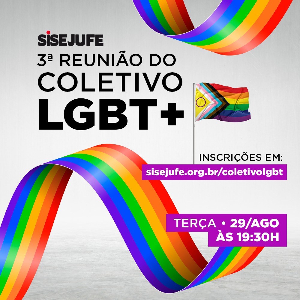 Sisejufe realizará 3ª Reunião para criação do Coletivo LGBT+ do sindicato